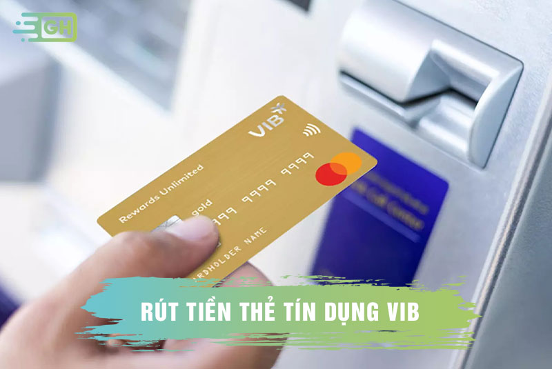 Rút tiền thẻ tín dụng VIB