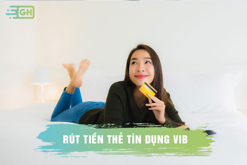 Rút tiền thẻ tín dụng VIB